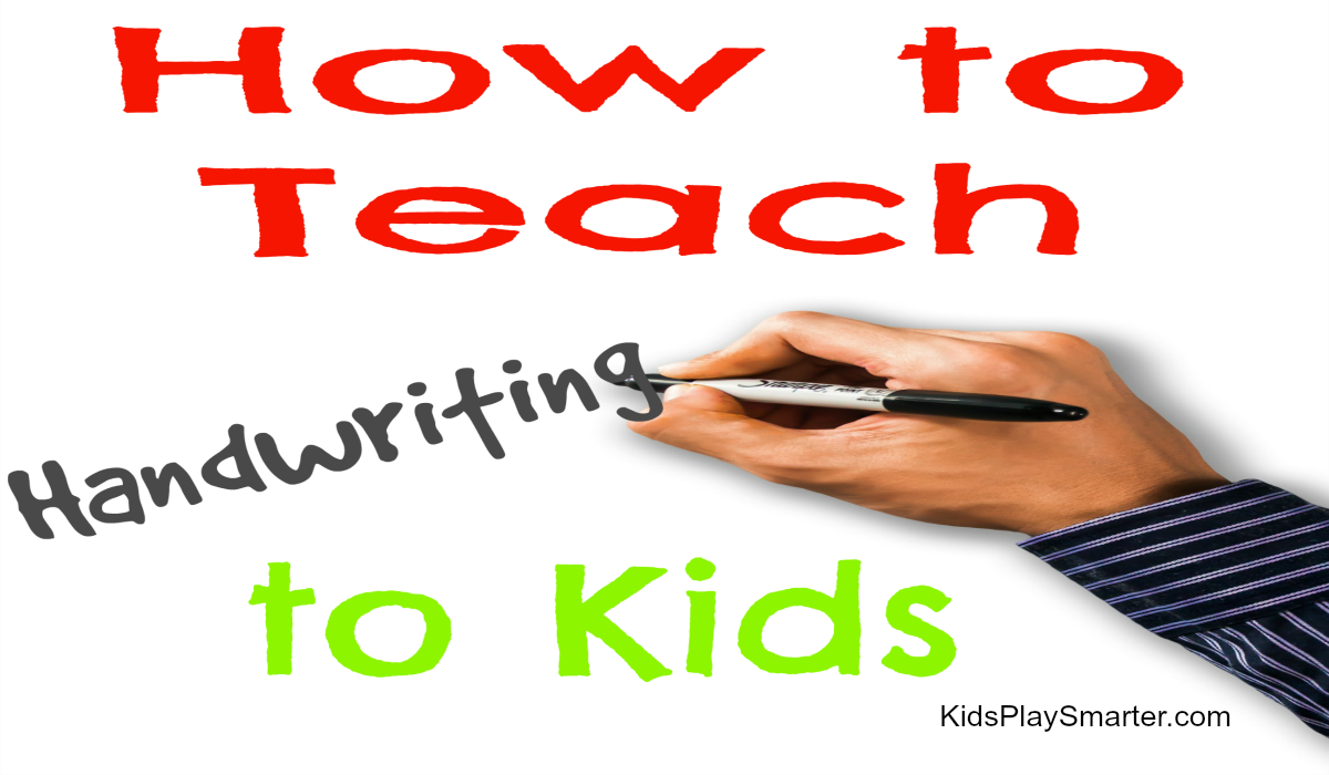 How To Teach Handwriting To Kids Kids Play Smarter